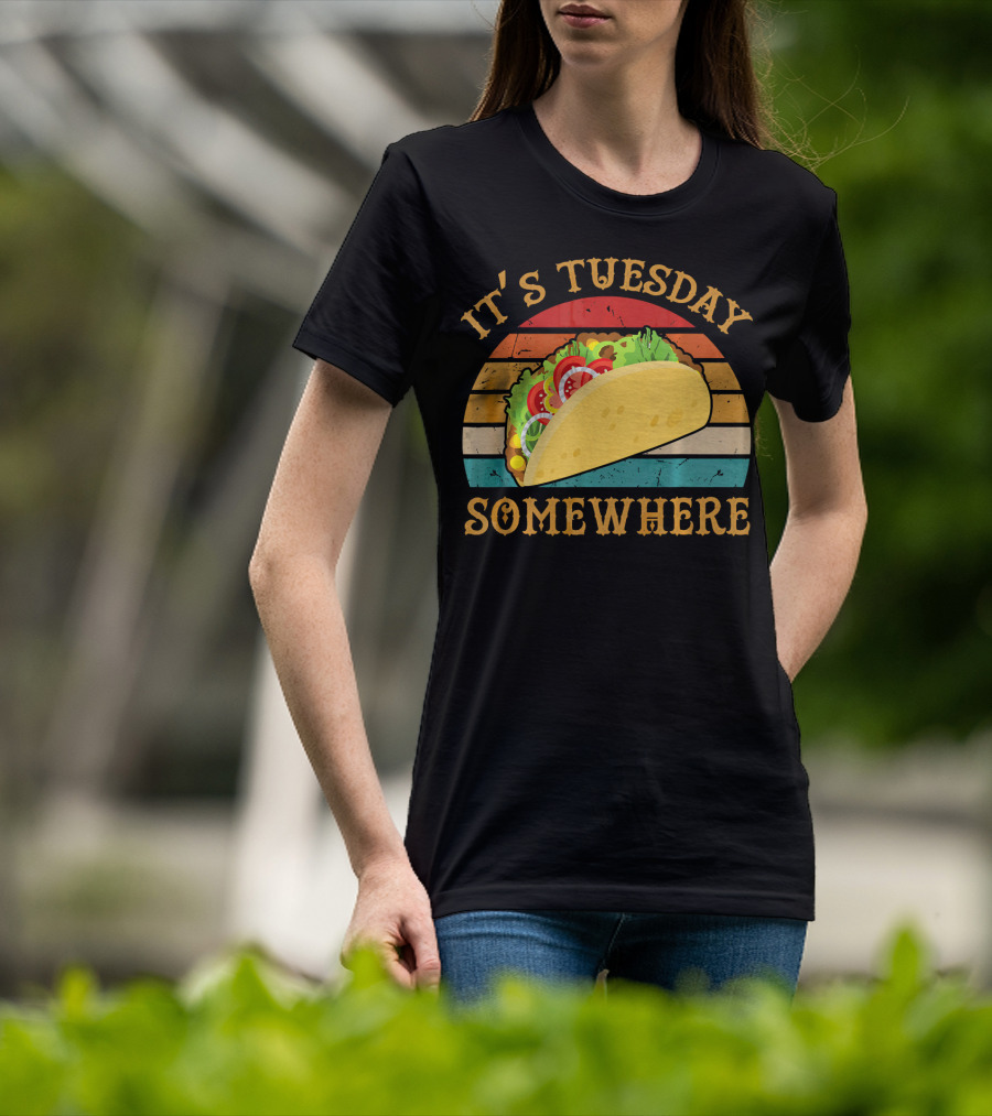 It's Tuesday Somewhere Taco Food T-Shirt