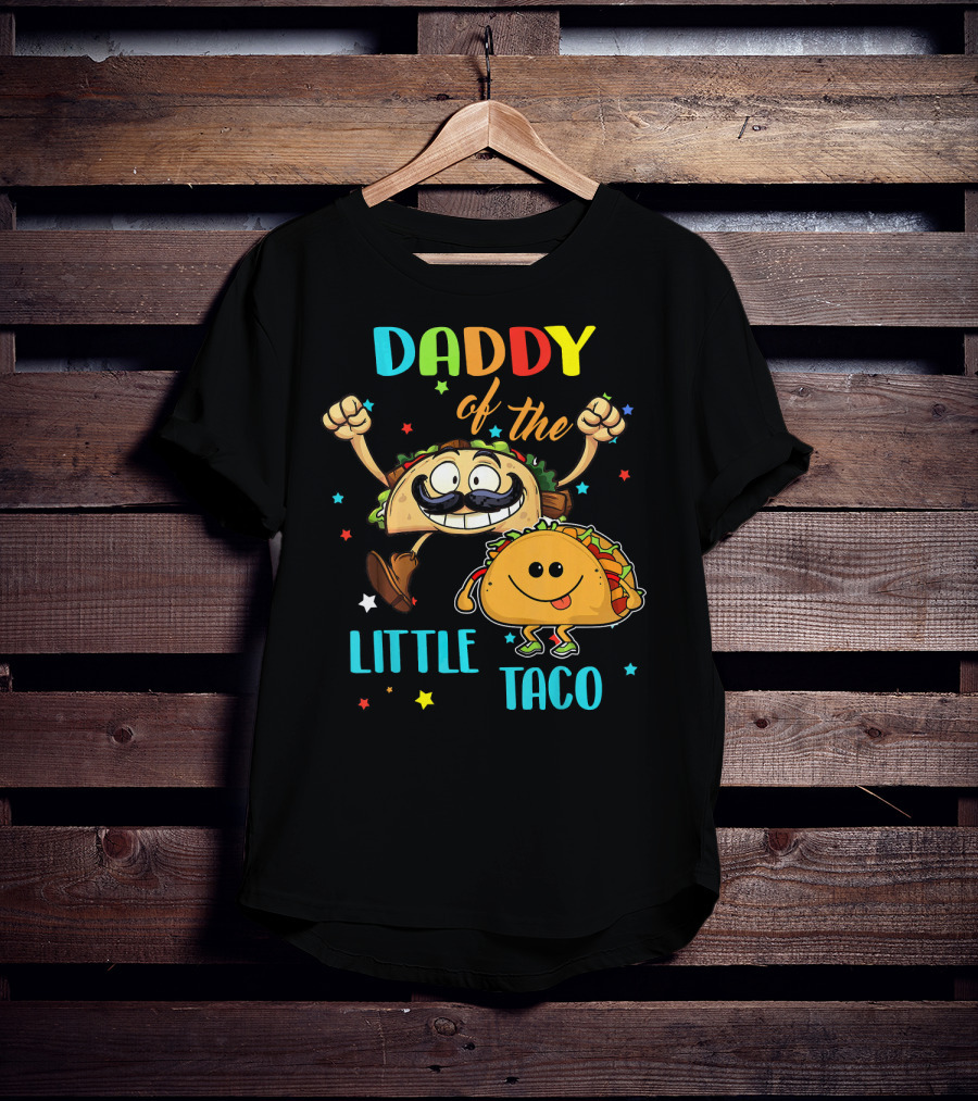 Daddy Of The Little Taco Funny Taco T-Shirt