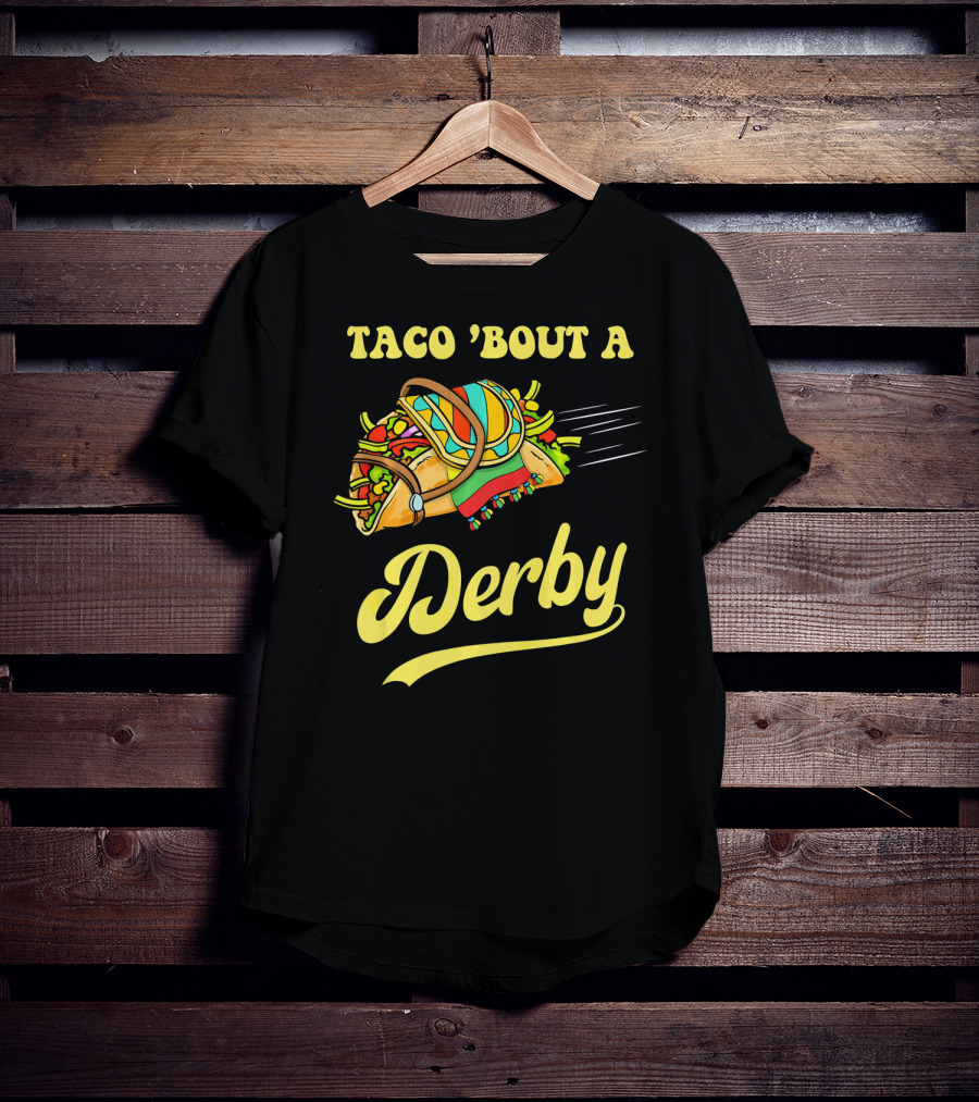 Taco 'Bout A Derby Cinco De Mayo Mexican T-Shirt