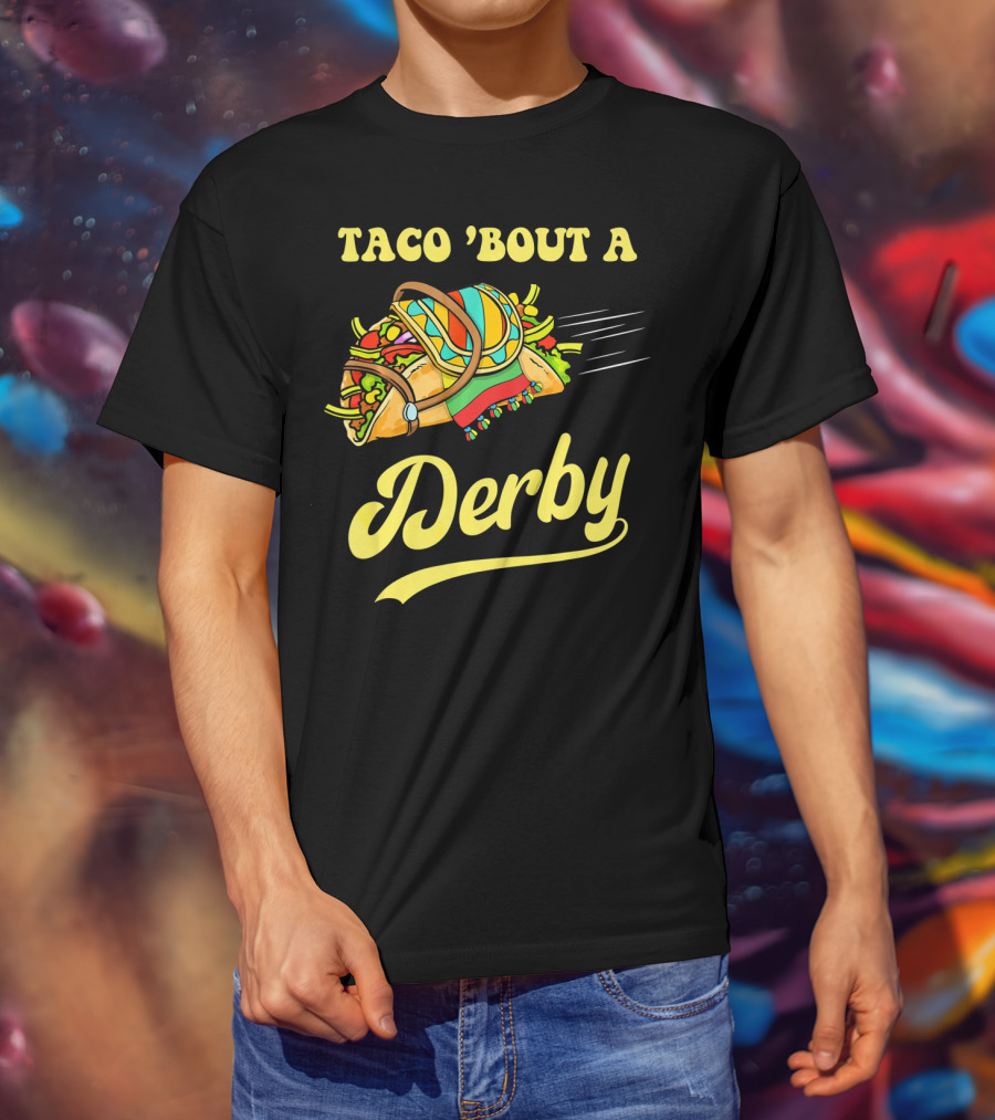 Taco 'Bout A Derby Cinco De Mayo Mexican T-Shirt