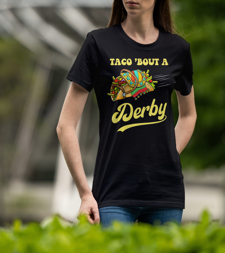 Taco 'Bout A Derby Cinco De Mayo Mexican T-Shirt
