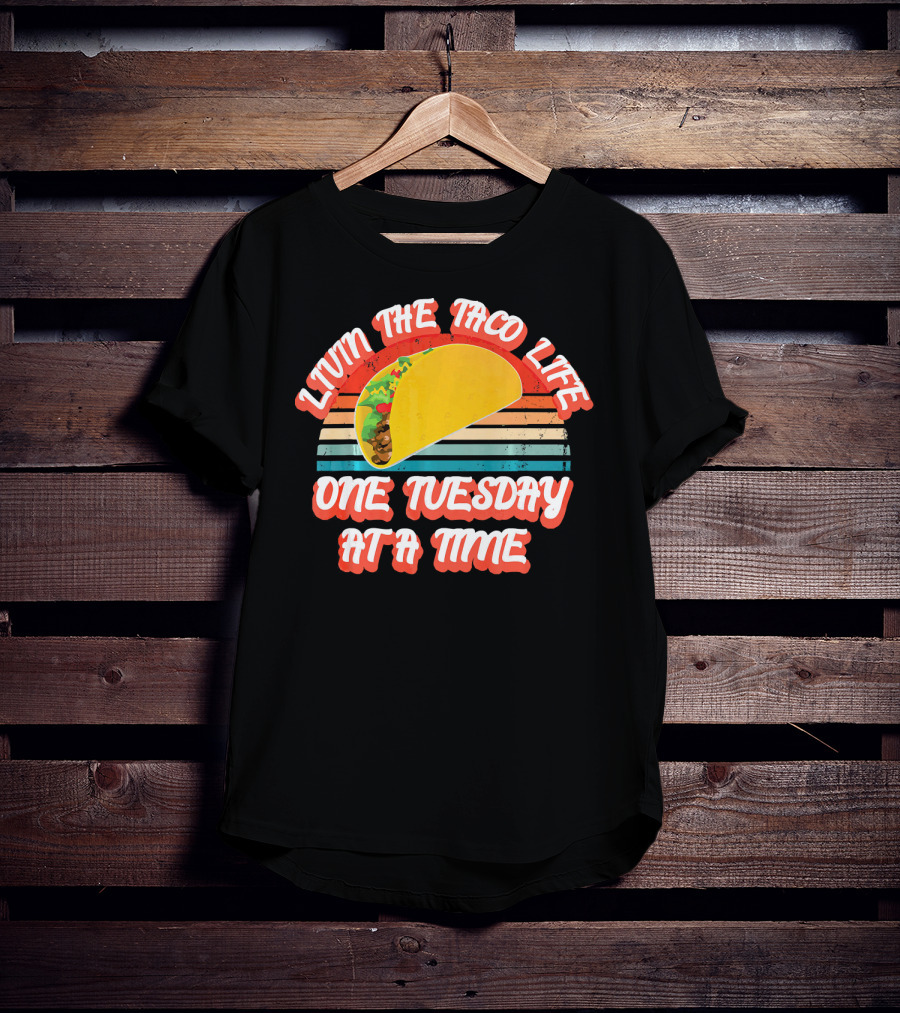Livin The Taco Life One Tuesday At A Time Retro T-Shirt