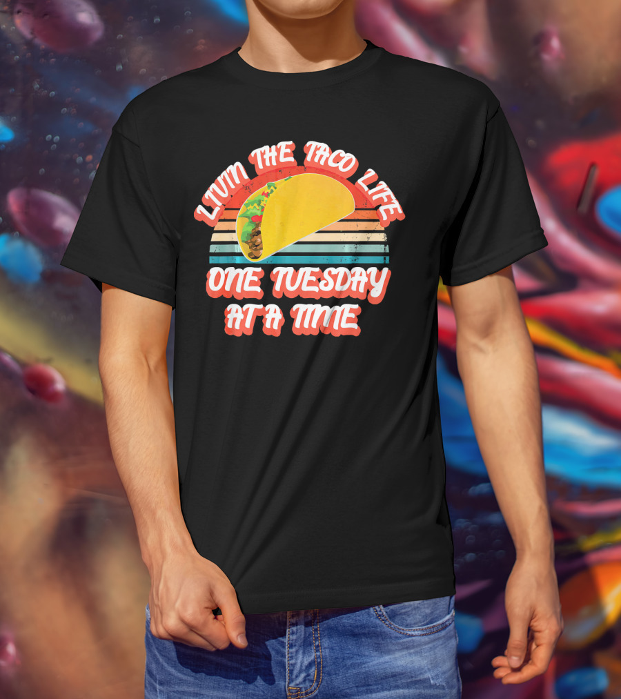 Livin The Taco Life One Tuesday At A Time Retro T-Shirt