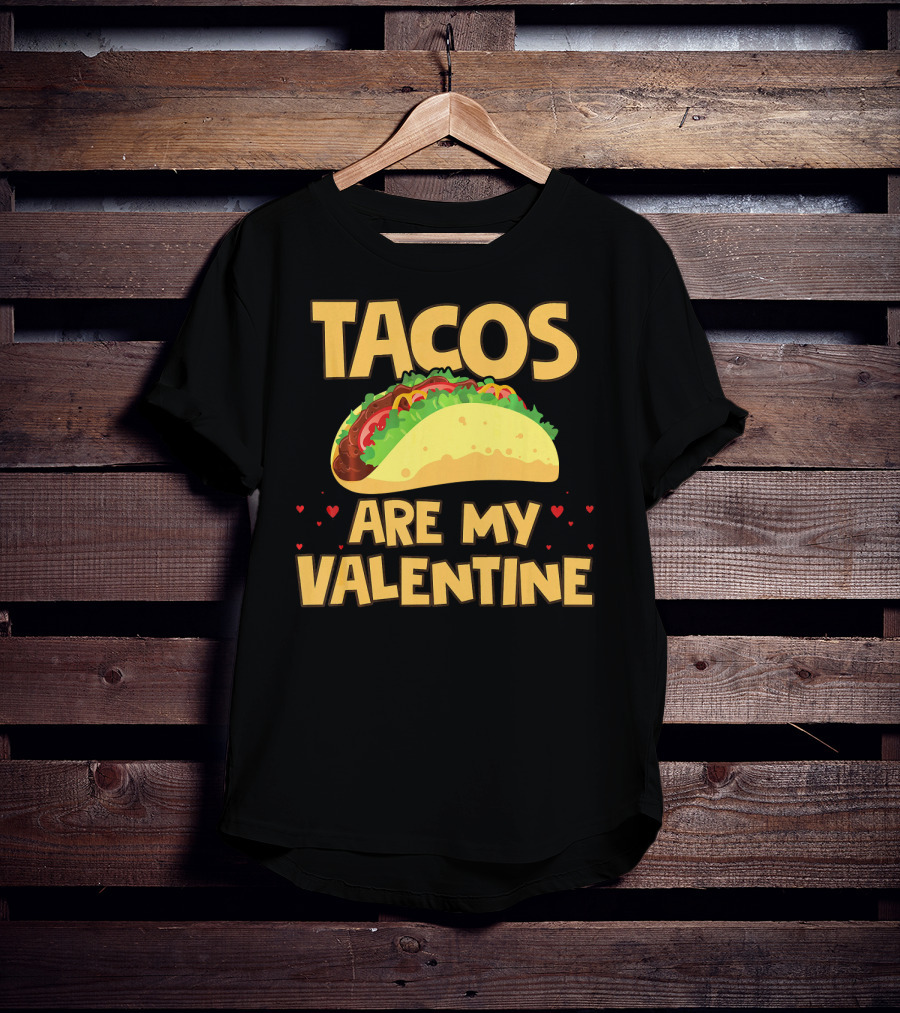 Tacos Are My Valentine Funny Food With Hearts And Taco T-Shirt