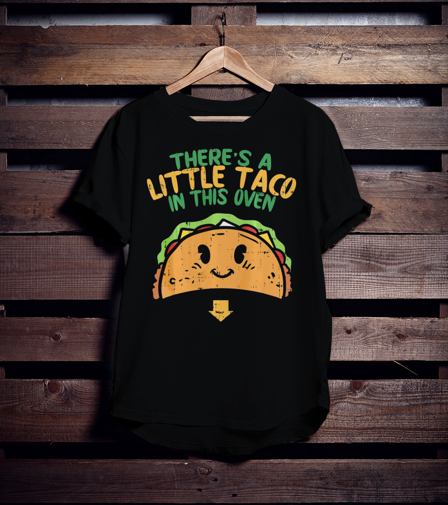 There's A Little Taco In This Oven Cinco De Mayo Pregnancy T-Shirt