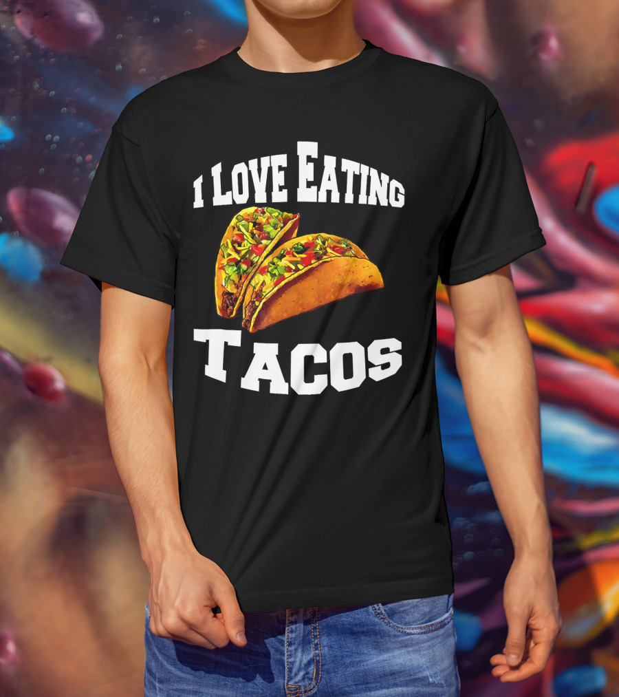 I Love Eating Tacos T-Shirt