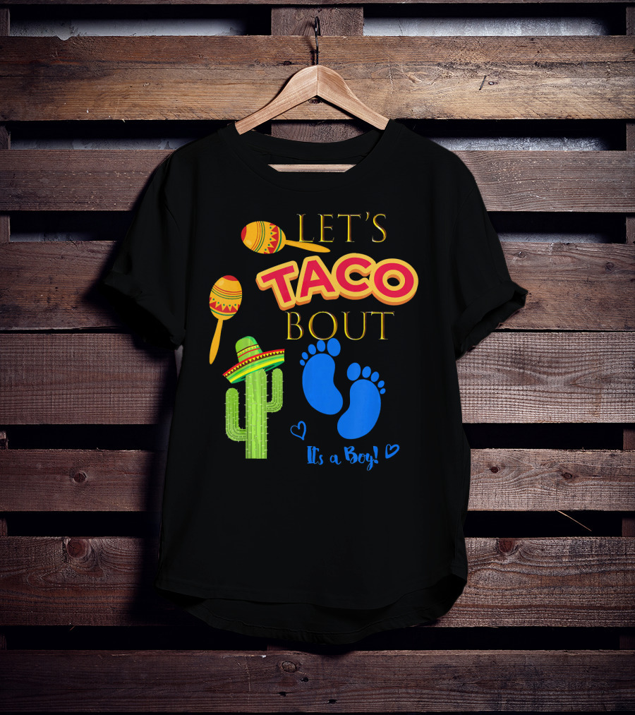 Let's Taco Bout It's A Boy Mexican Fiesta T-Shirt