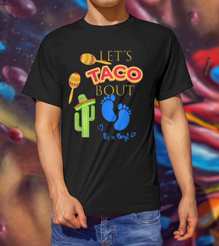 Let's Taco Bout It's A Boy Mexican Fiesta T-Shirt