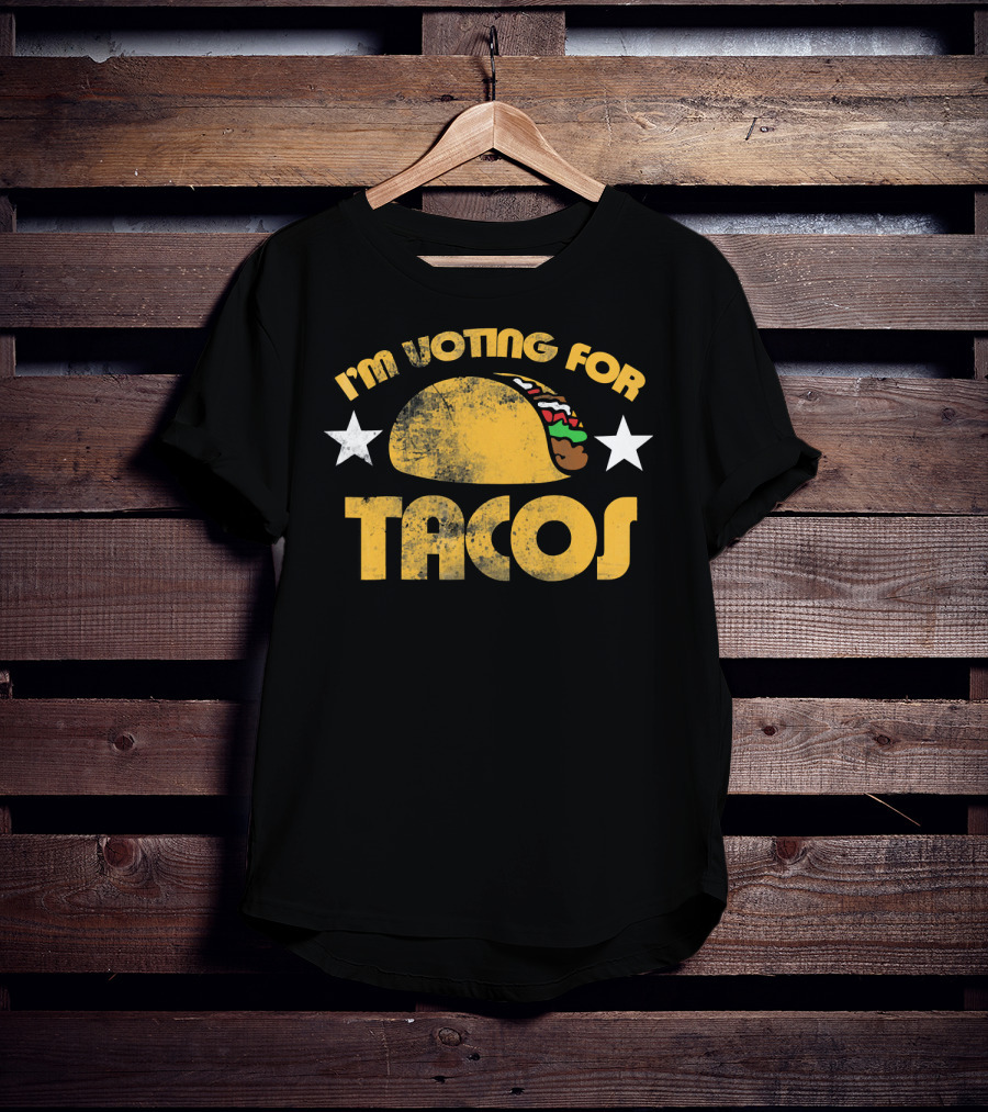I'm Voting For Tacos T-Shirt