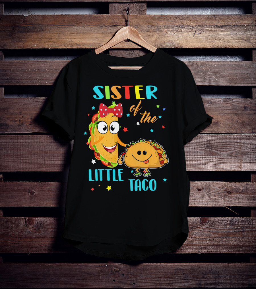 Sister Of The Little Taco T-Shirt