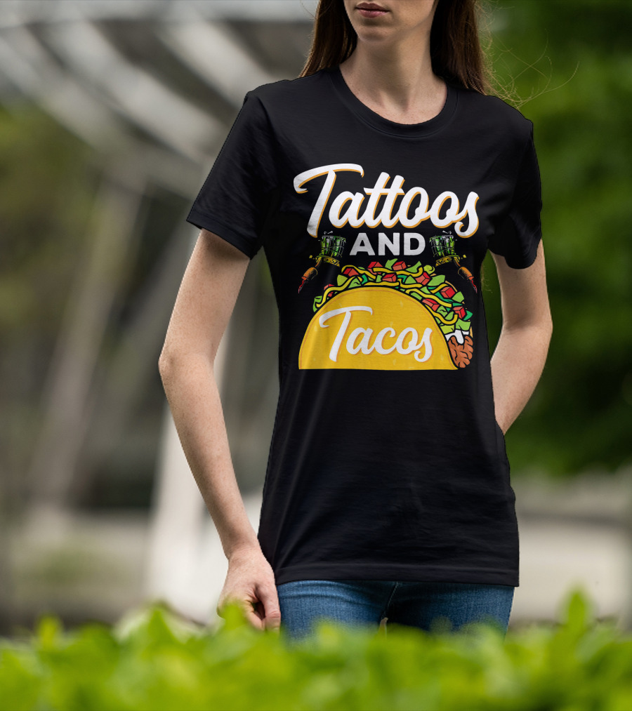 Tattoos And Tacos Ink And Mexican Cuisine Fusion T-Shirt