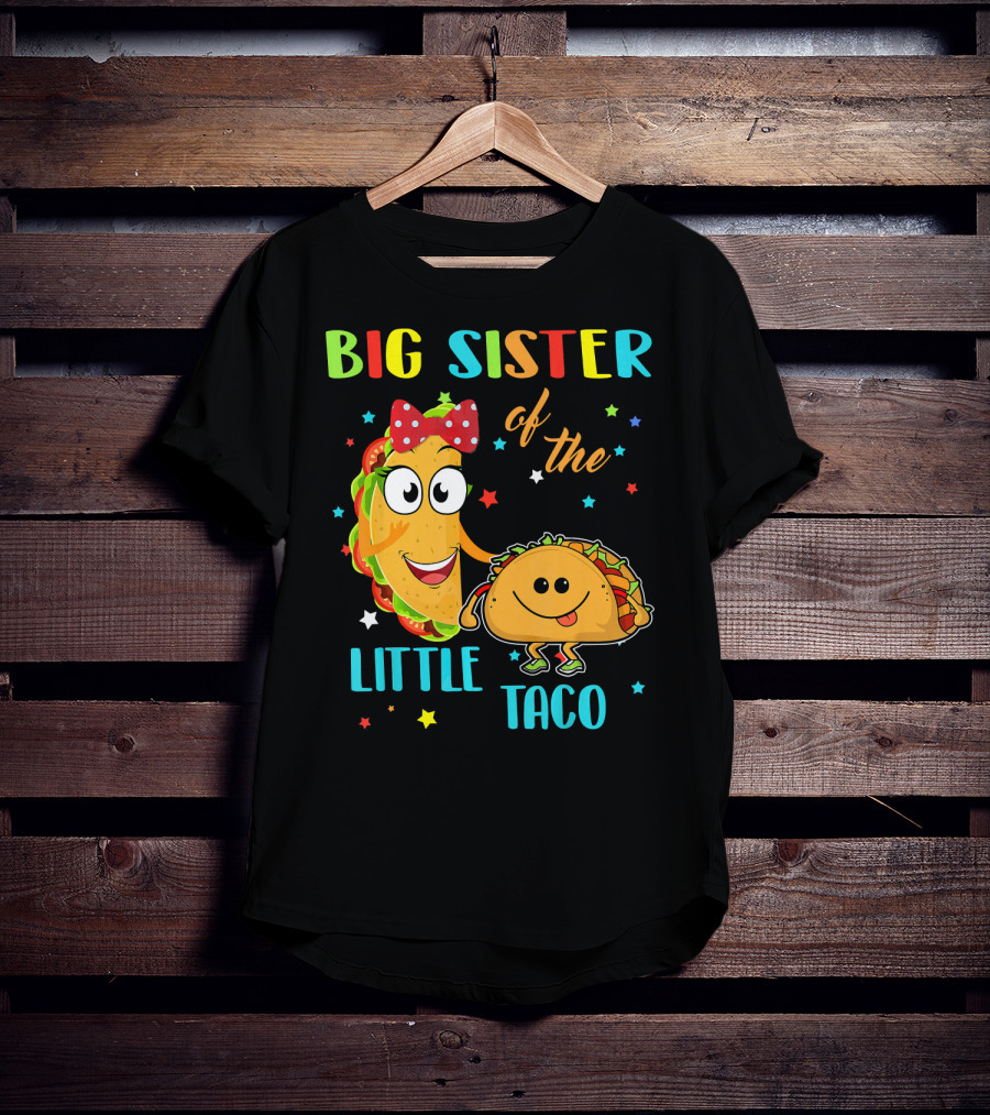 Big Sister Of The Little Taco With Smiling Tacos And Stars T-Shirt