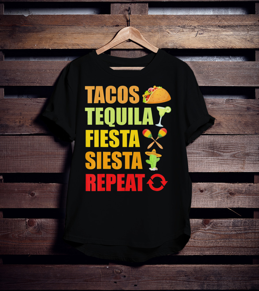 Tacos Tequila Fiesta Siesta Repeat Cinco Funny T-Shirt