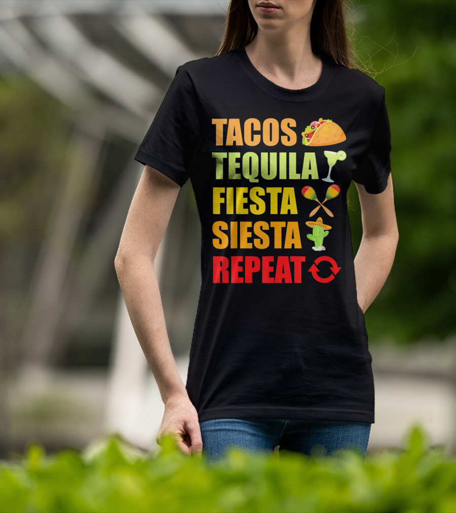 Tacos Tequila Fiesta Siesta Repeat Cinco Funny T-Shirt