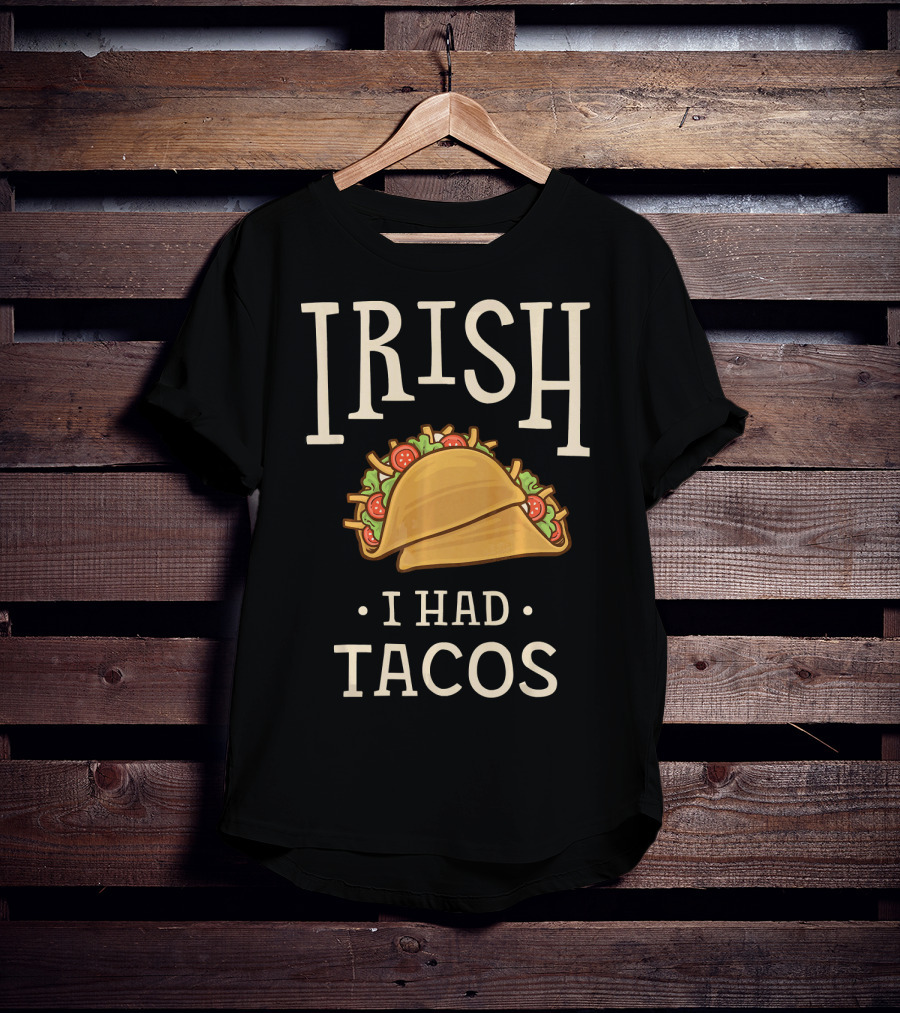 Irish I Had Tacos St Patricks Day Funny T-Shirt