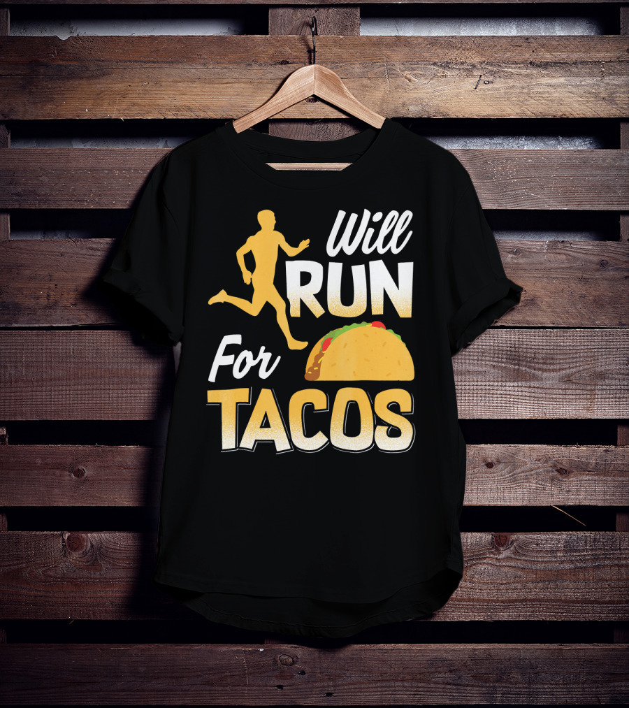 Will Run For Tacos T-Shirt