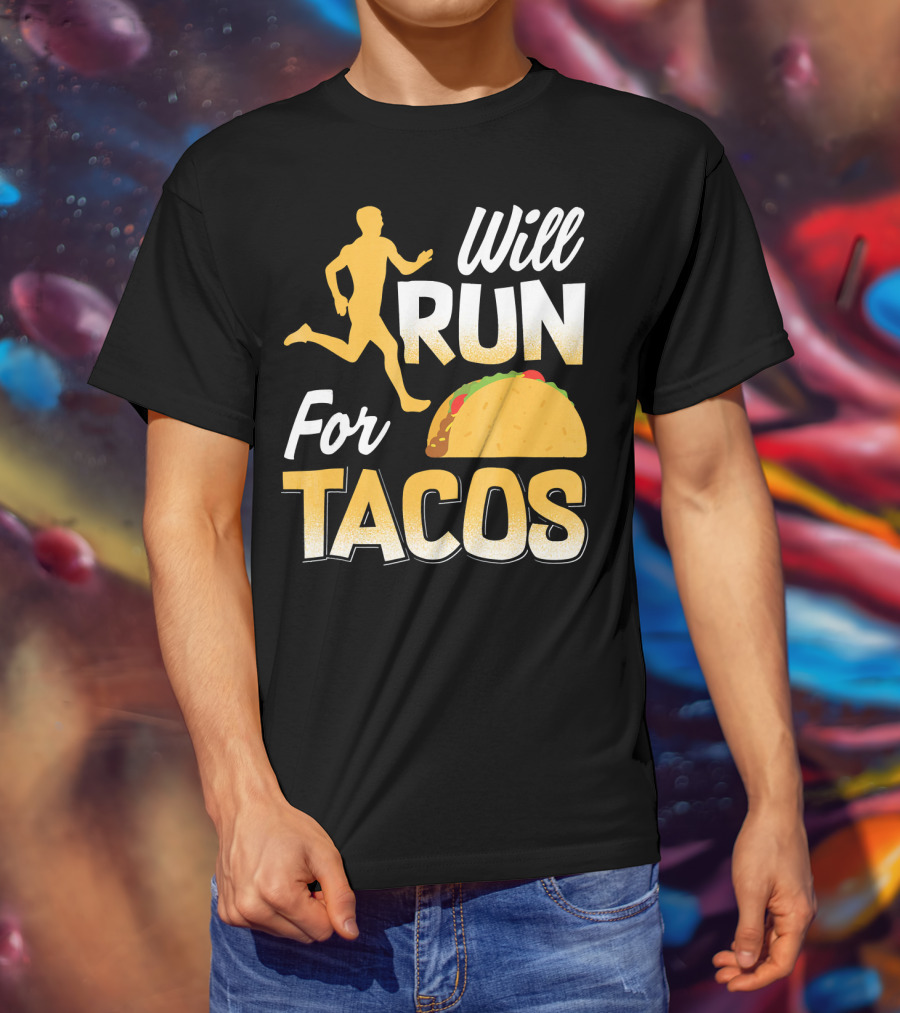 Will Run For Tacos T-Shirt
