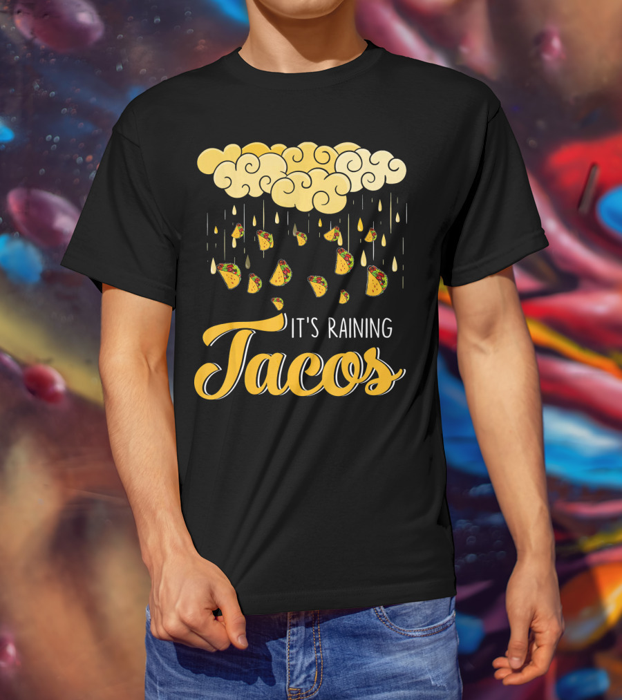 Its Raining Tacos With Cheese Cloud And Falling Tacos In Black T-Shirt