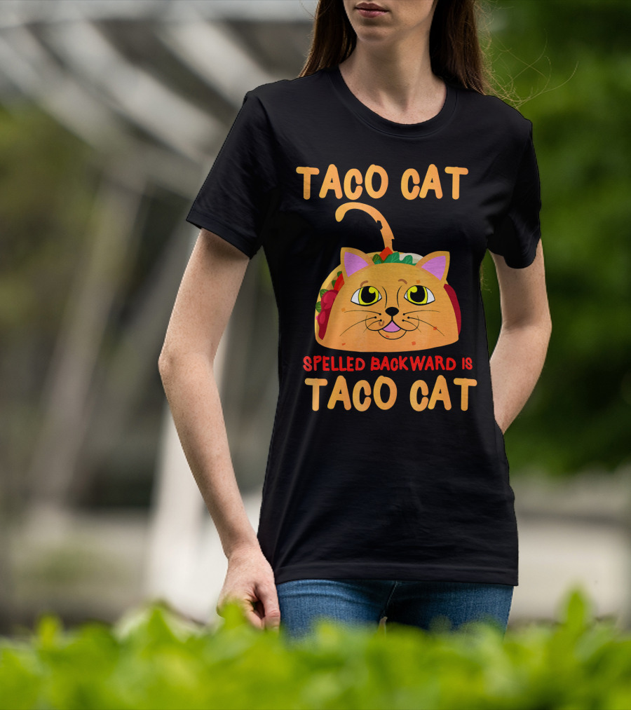 Taco Cat Spelled Backward Is Taco Cat Funny Men Women T-Shirt