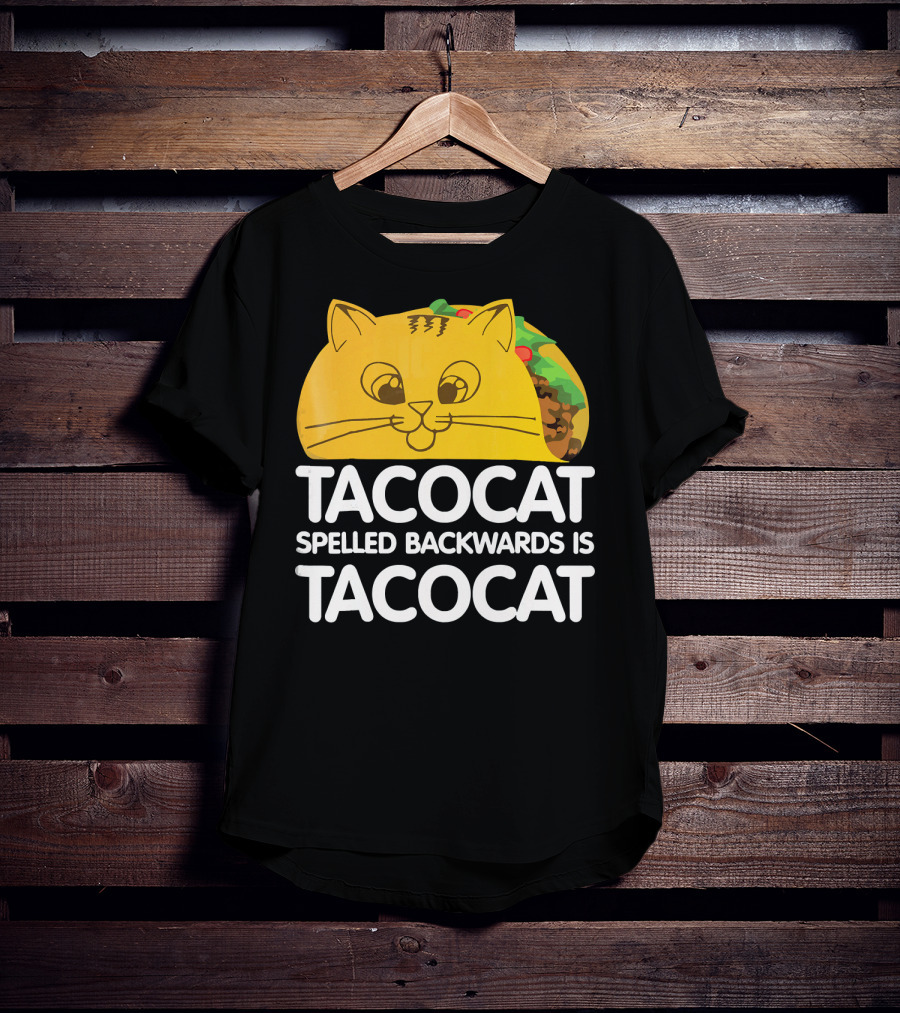 Taco Cat Spelled Backwards Is Tacocat Funny Graphic Taco And Cat Lovers T-Shirt