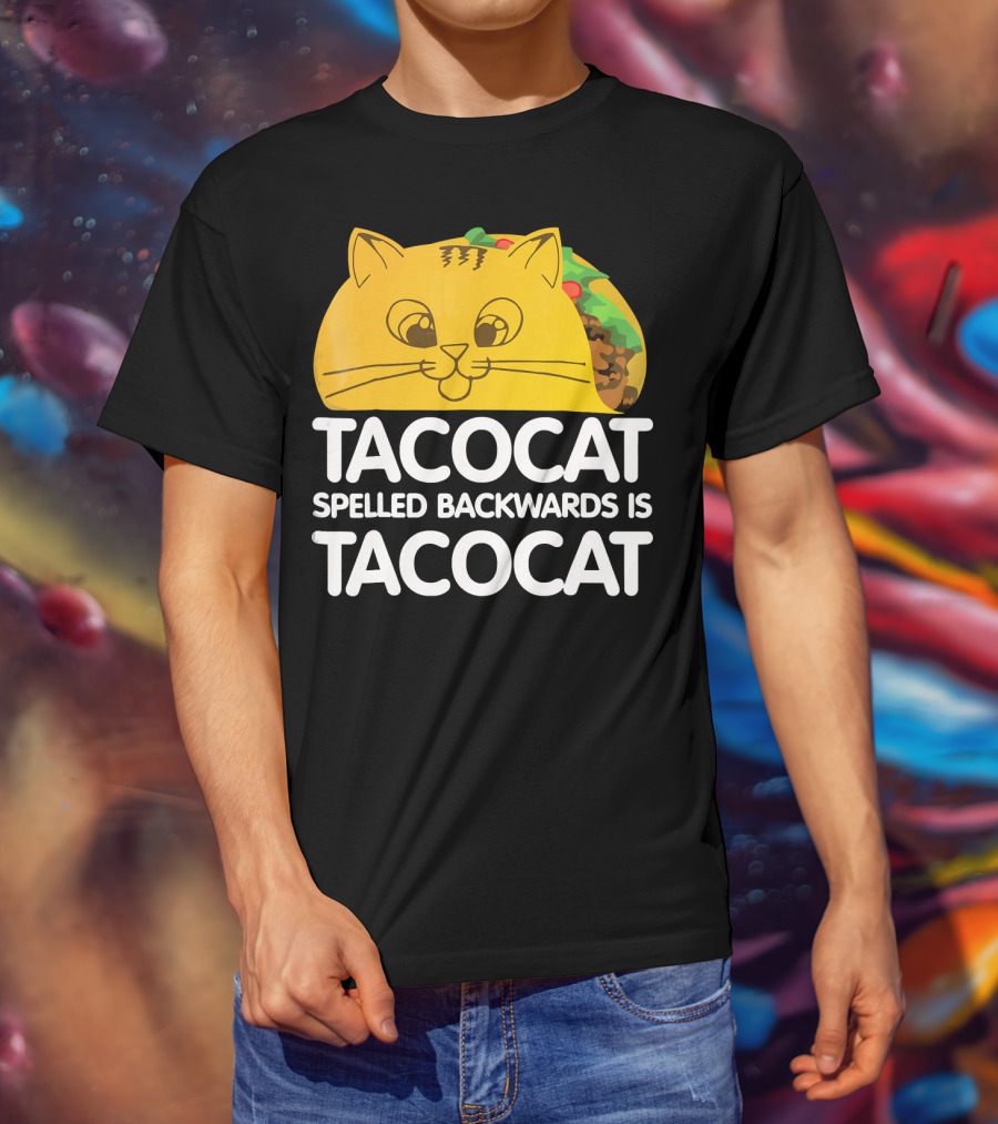 Taco Cat Spelled Backwards Is Tacocat Funny Graphic Taco And Cat Lovers T-Shirt