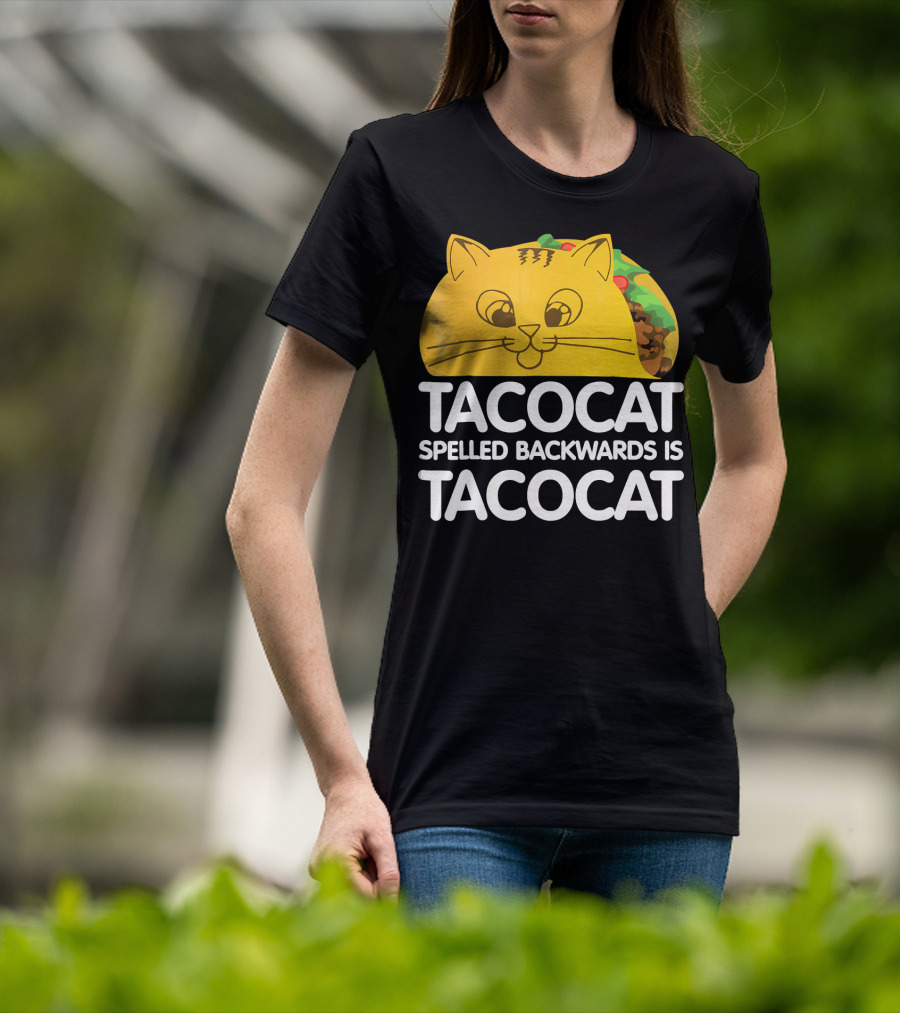Taco Cat Spelled Backwards Is Tacocat Funny Graphic Taco And Cat Lovers T-Shirt