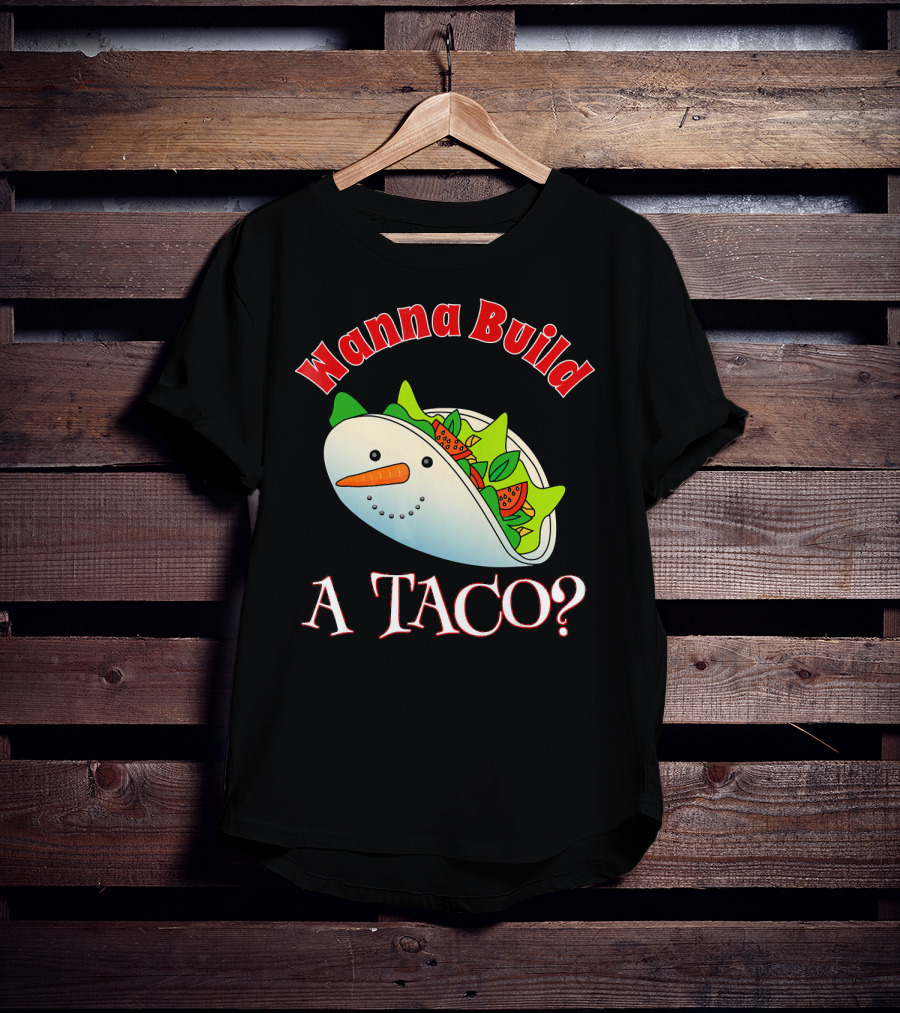 Wanna Build A Taco? Funny Christmas Snowman Taco T-Shirt