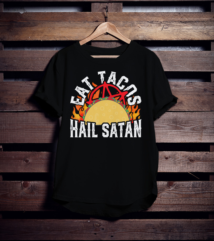 Eat Tacos Hail Satan Anarchy Symbol Flaming Taco T-Shirt