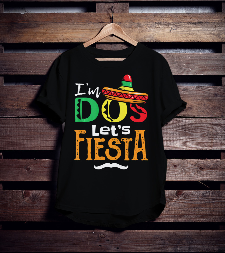 I'm Dos Let's Fiesta Sombrero Fun T-Shirt