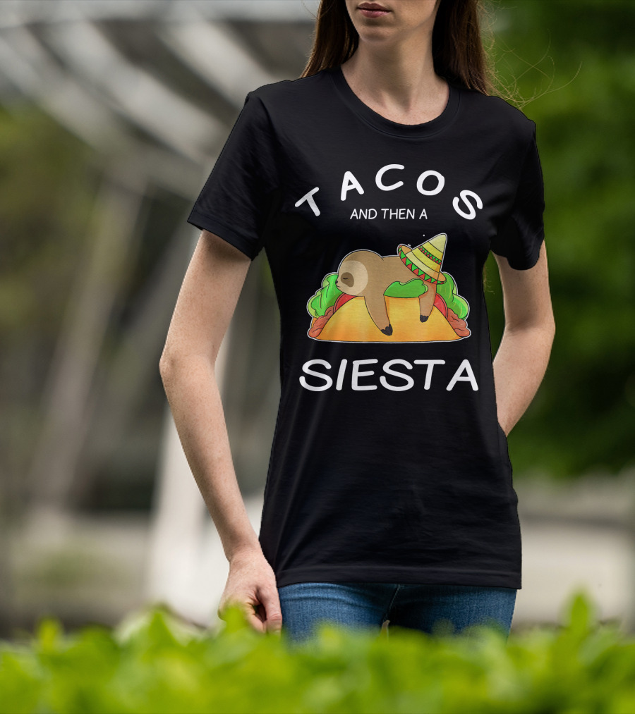Sloth Napping On Taco With Sombrero Tacos And Then A Siesta T-Shirt