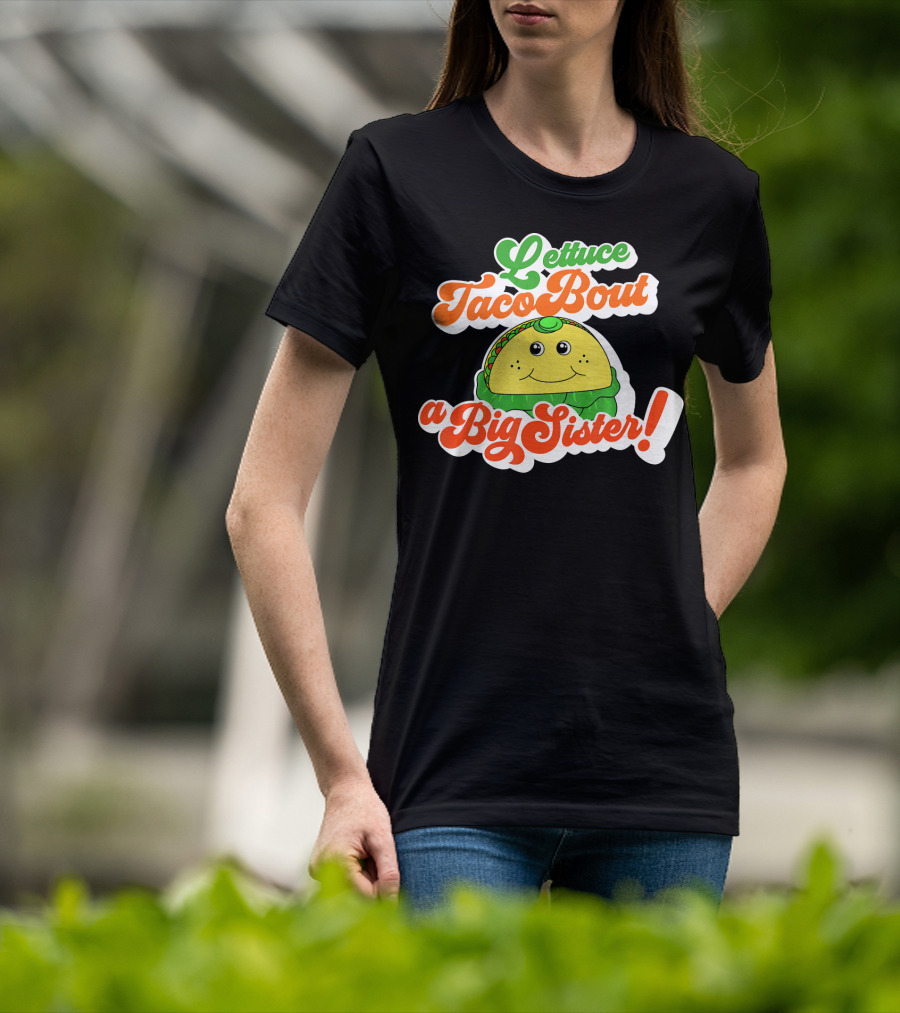 Lettuce Taco Bout A Big Sister Baby Announcement T-Shirt