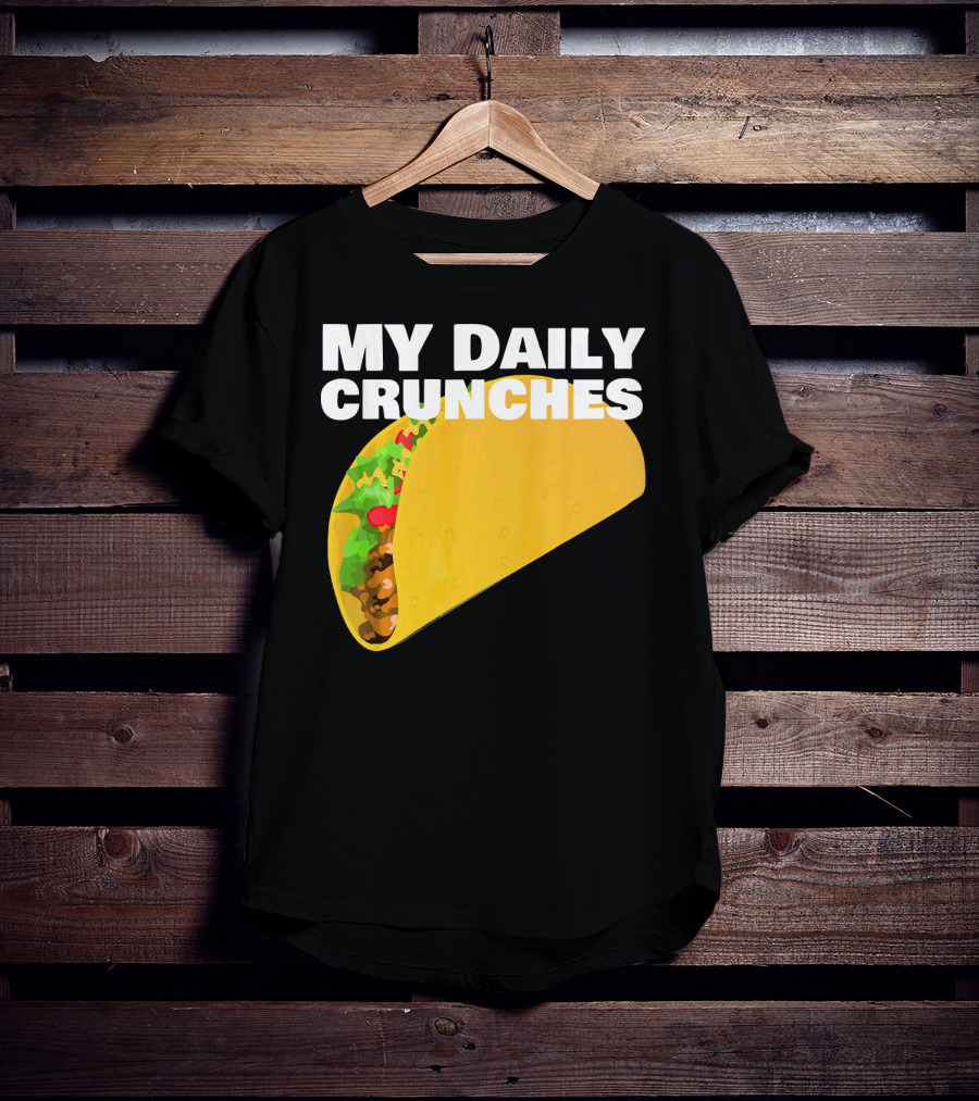 My Daily Crunches Taco Fitness Workout Tacos T-Shirt
