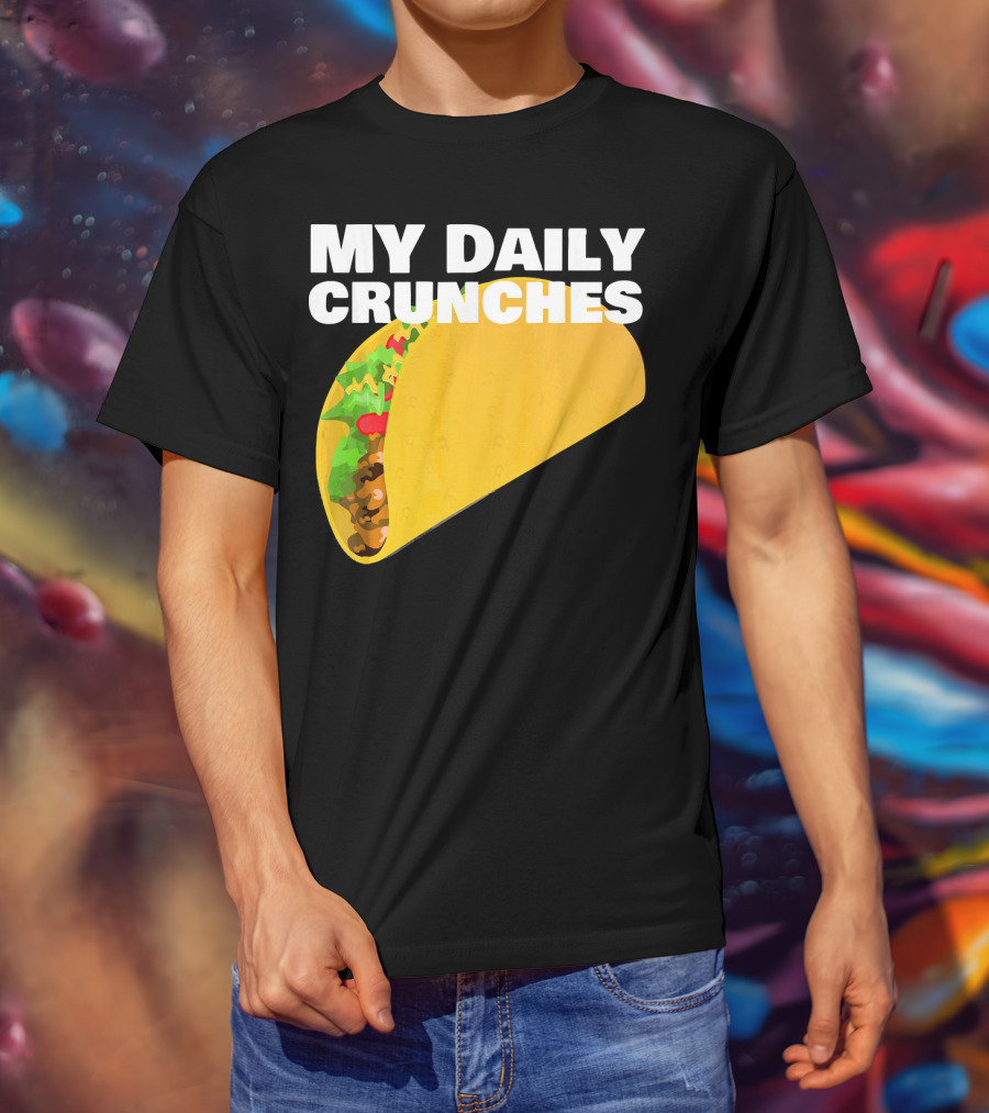 My Daily Crunches Taco Fitness Workout Tacos T-Shirt