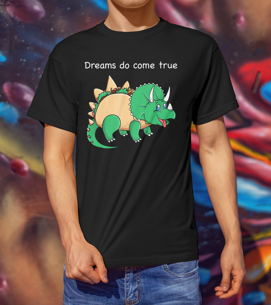 Dreams Do Come True Taco Dinosaur Triceratops T-Shirt
