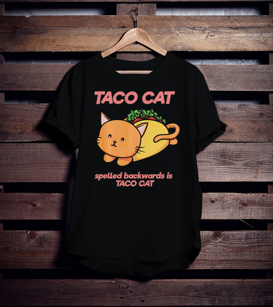 Taco Cat Spelled Backwards Is Taco Cat Cute T-Shirt