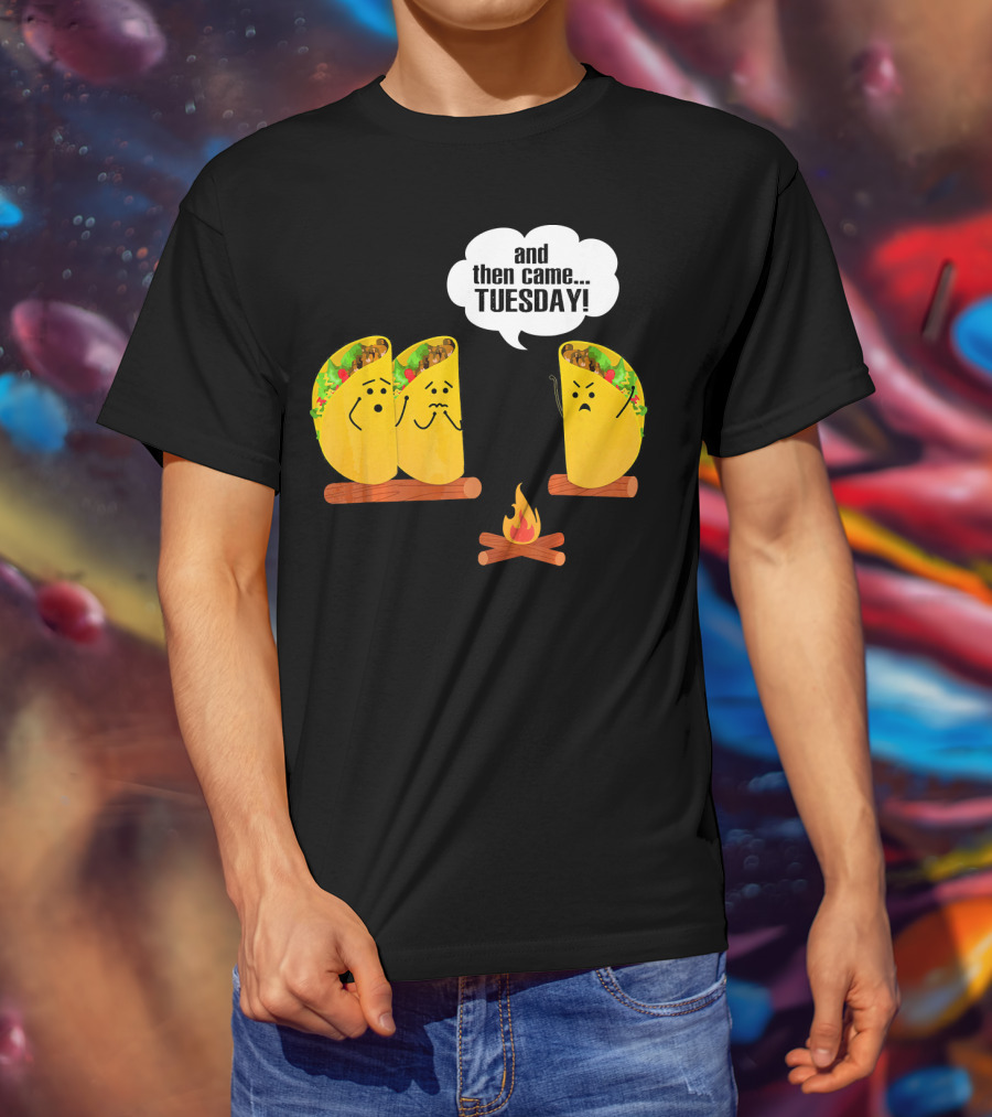And Then Came Tuesday Taco Scary Story Campfire Scene T-Shirt
