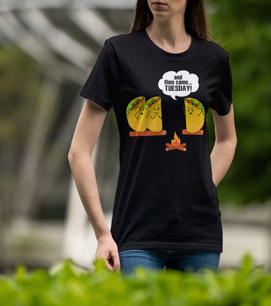 And Then Came Tuesday Taco Scary Story Campfire Scene T-Shirt