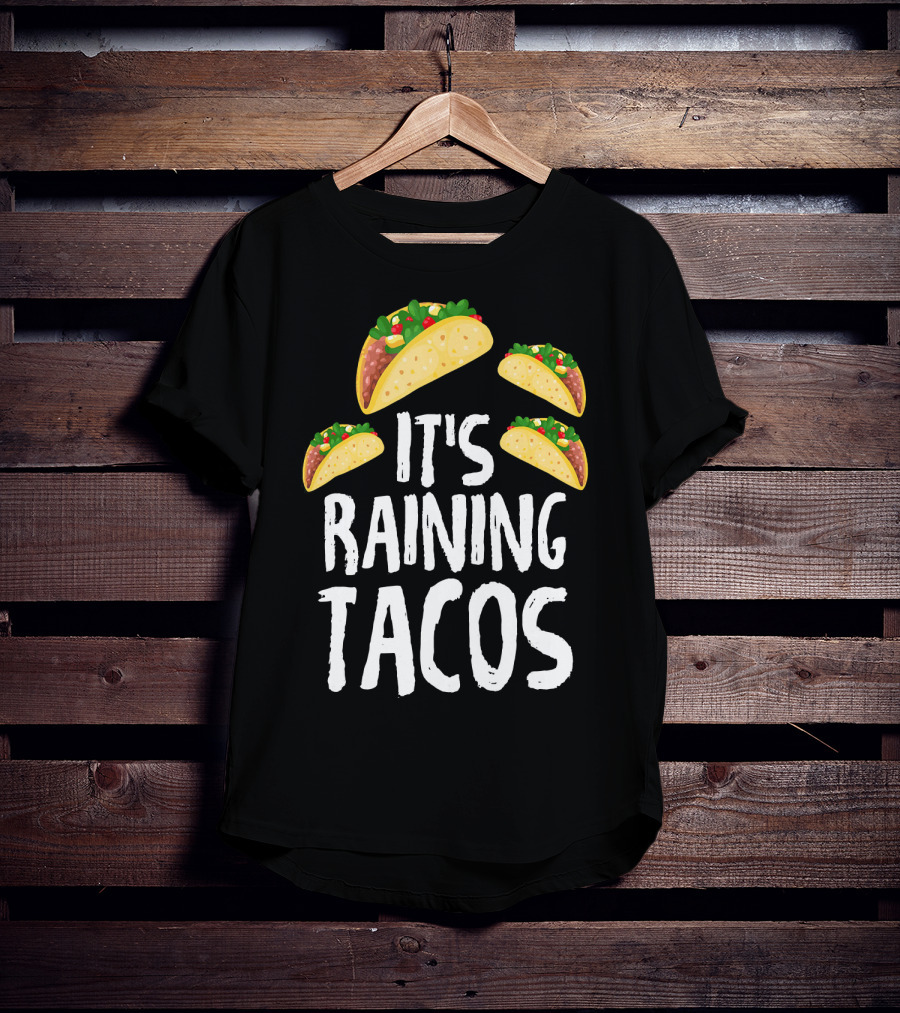 It's Raining Tacos Funny Food T-Shirt