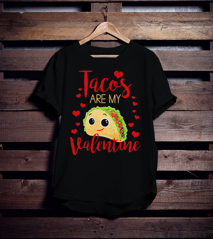 Tacos Are My Valentine Love Heart Happy Taco With Hearts T-Shirt