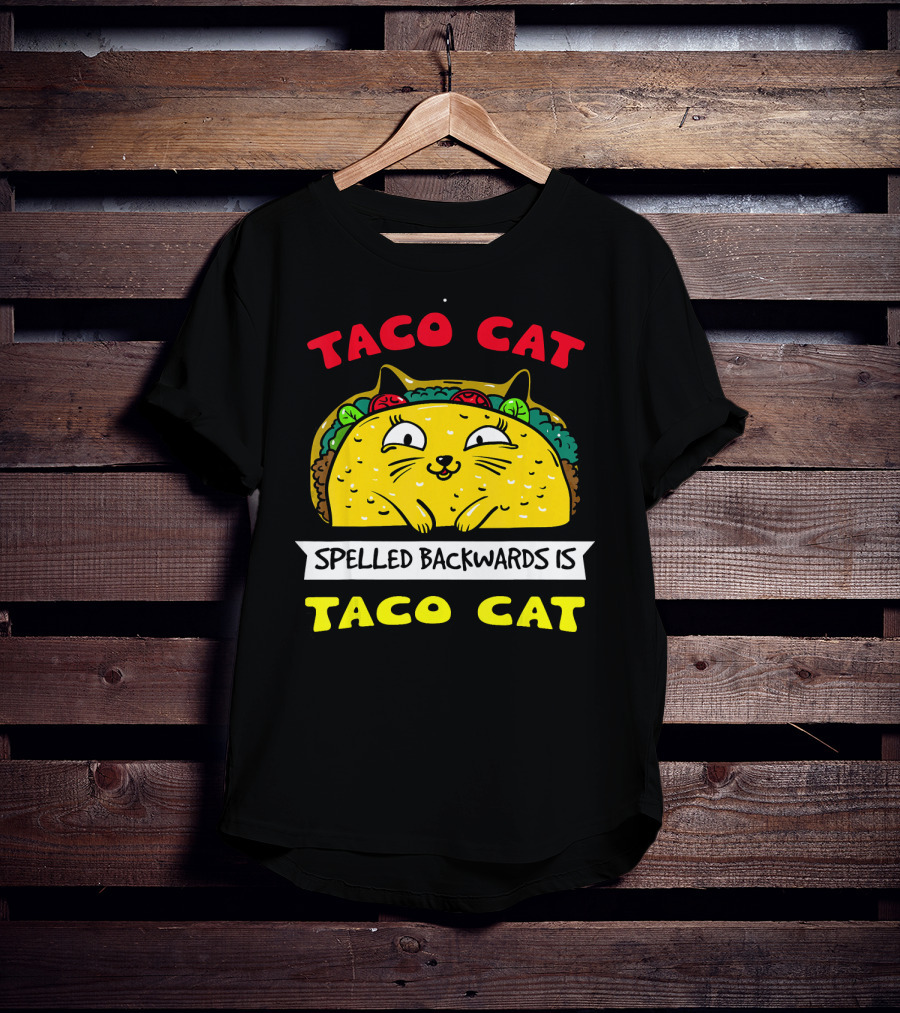 Taco Cat Spelled Backwards Is Taco Cat Funny Kitty Taco T-Shirt