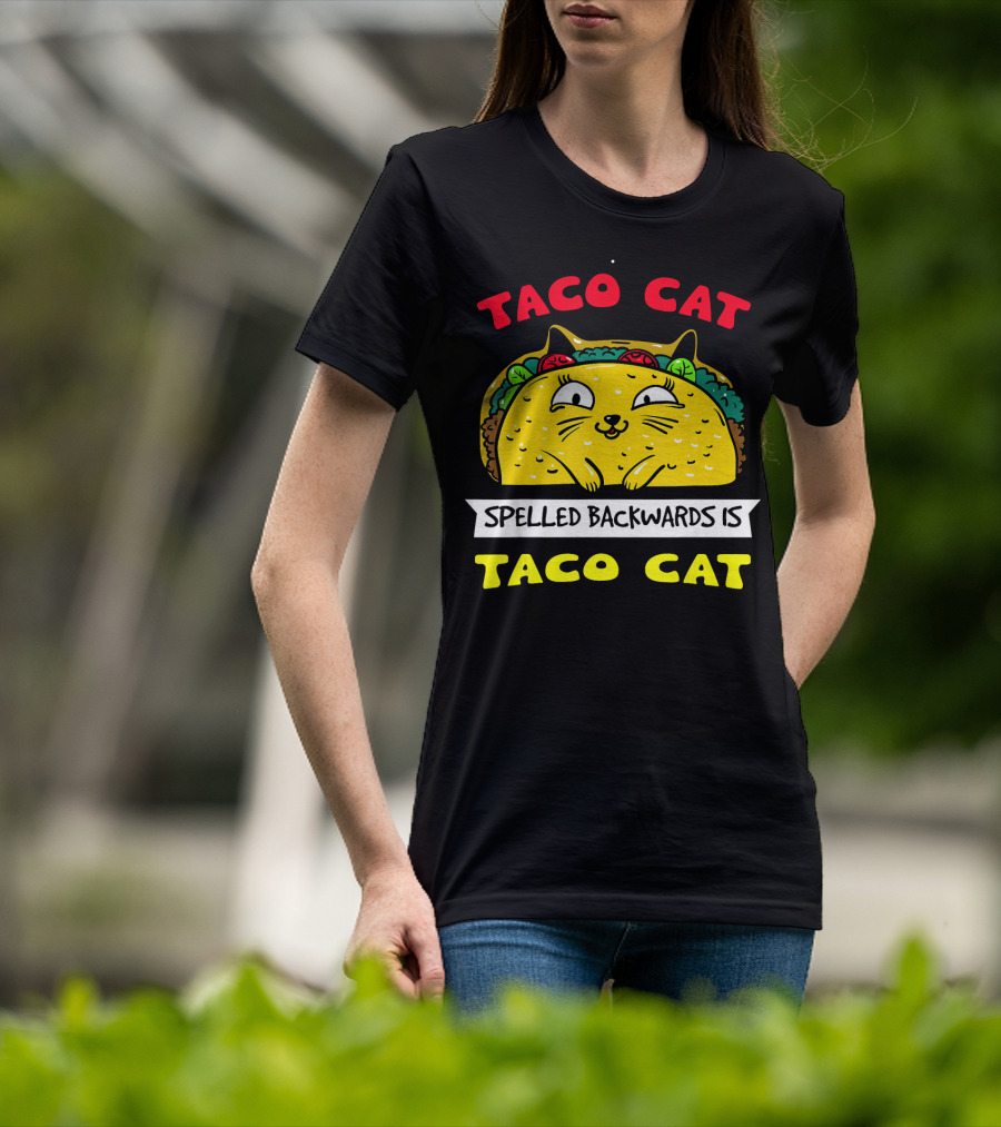 Taco Cat Spelled Backwards Is Taco Cat Funny Kitty Taco T-Shirt