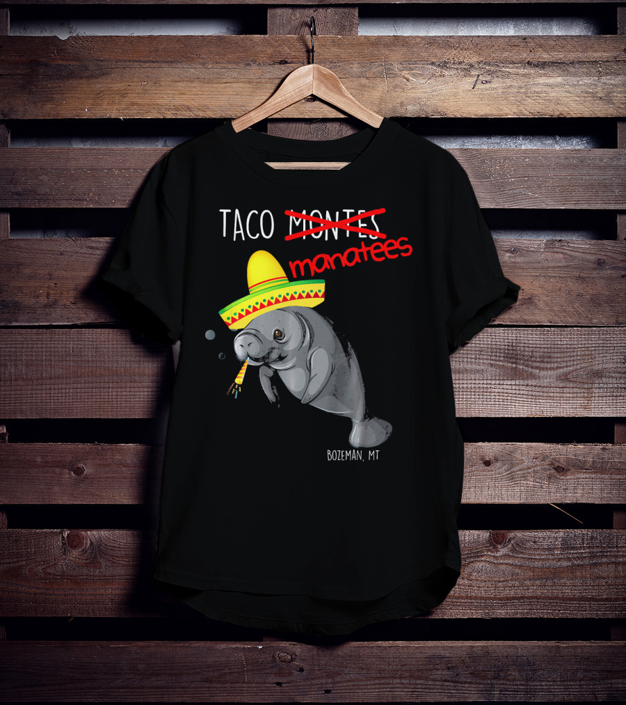 Taco Manatees Bozeman MT T-Shirt