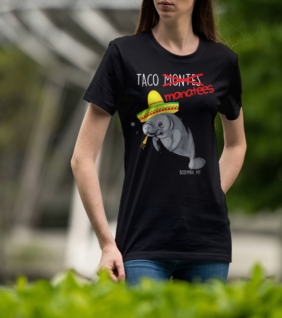 Taco Manatees Bozeman MT T-Shirt