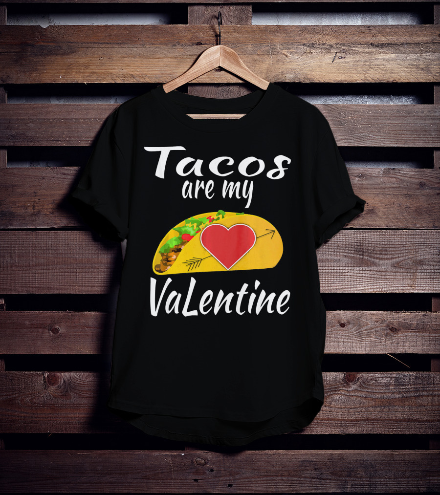 Tacos Are My Valentine Heart Taco Lover T-Shirt