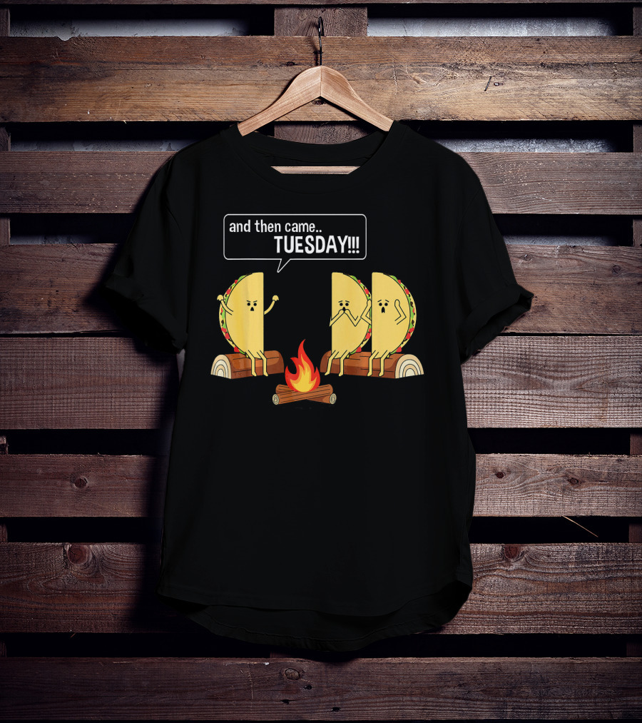 Tacos Tell Scary Story Around Campfire About Tuesday T-Shirt