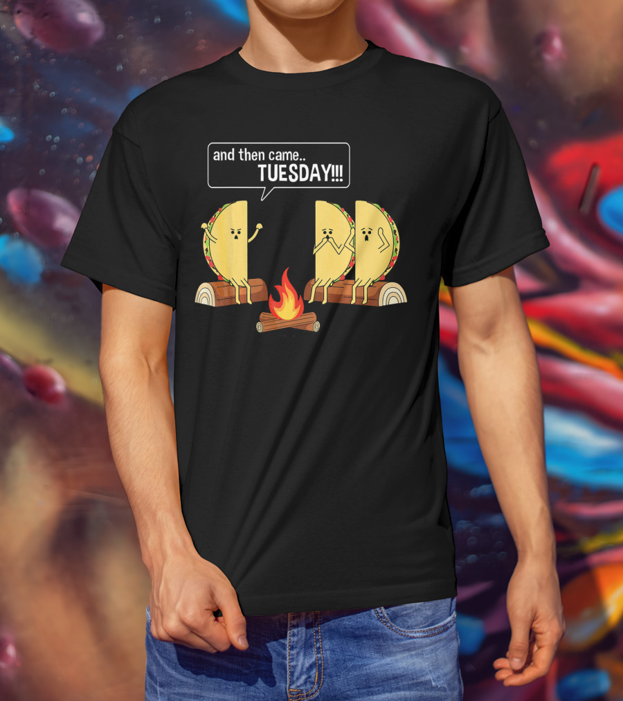 Tacos Tell Scary Story Around Campfire About Tuesday T-Shirt