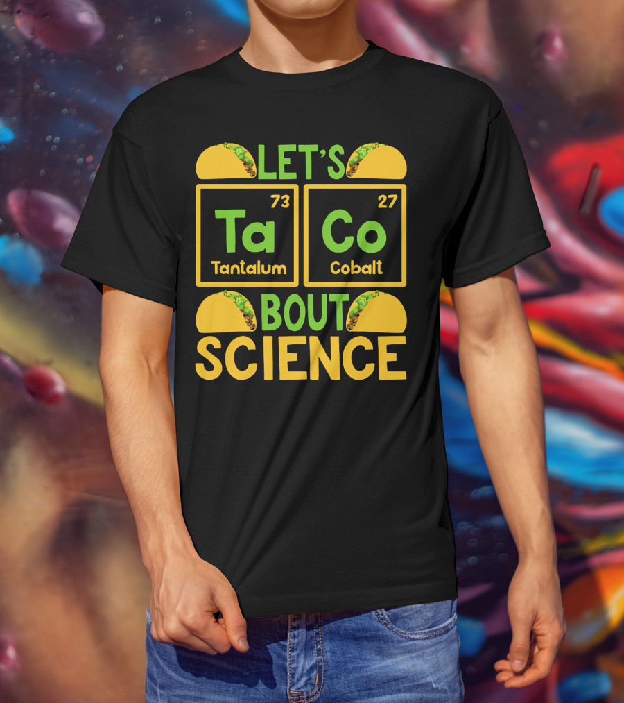 Let's Taco Bout Science Tantalum Cobalt Periodic Table T-Shirt