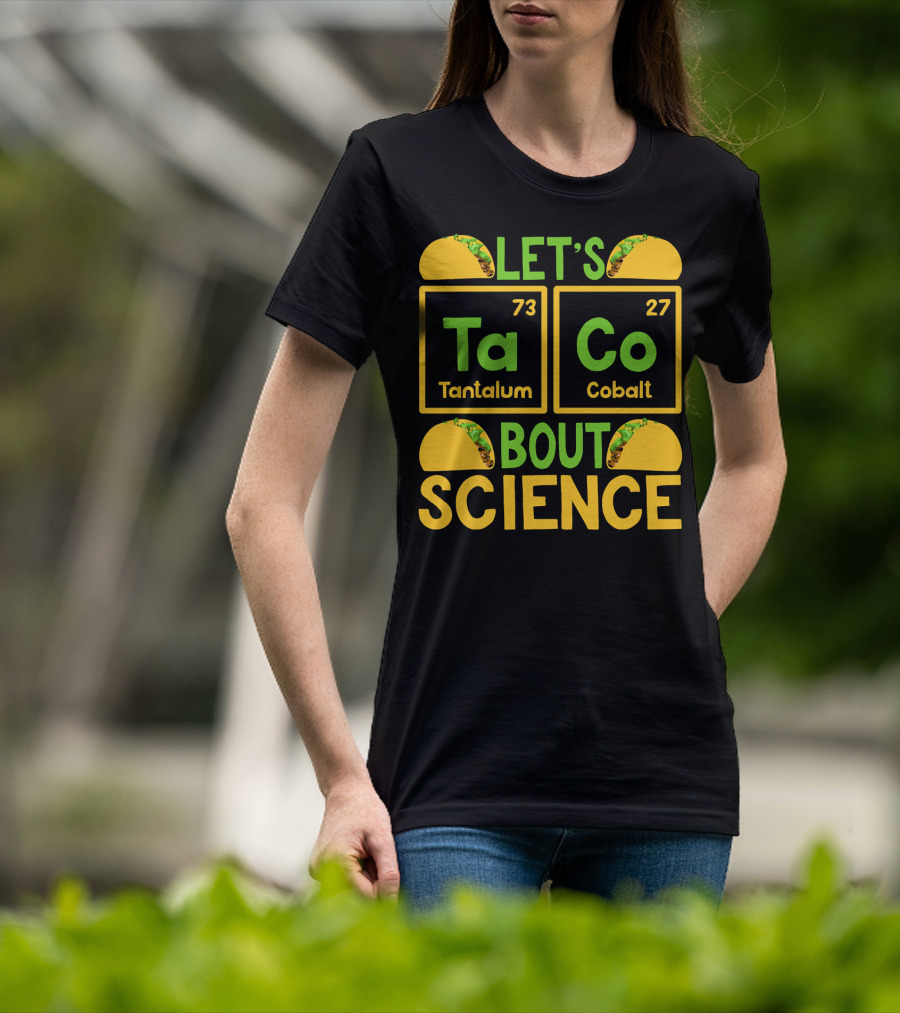Let's Taco Bout Science Tantalum Cobalt Periodic Table T-Shirt