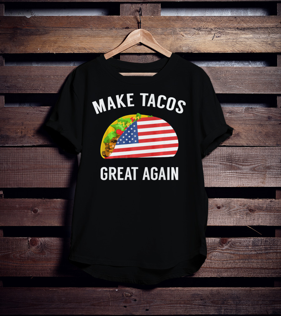 Make Tacos Great Again Funny Taco With American Flag T-Shirt