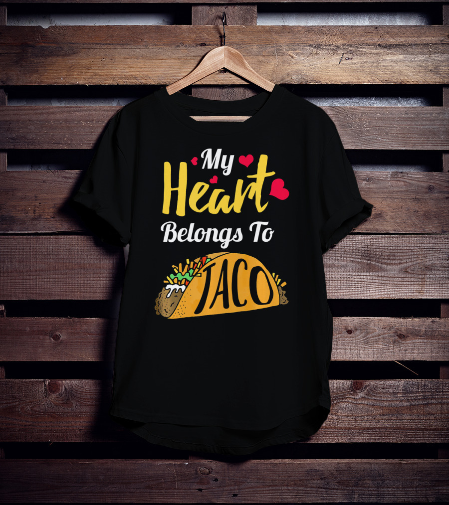 My Heart Belongs To Taco With Funny Taco And Hearts T-Shirt
